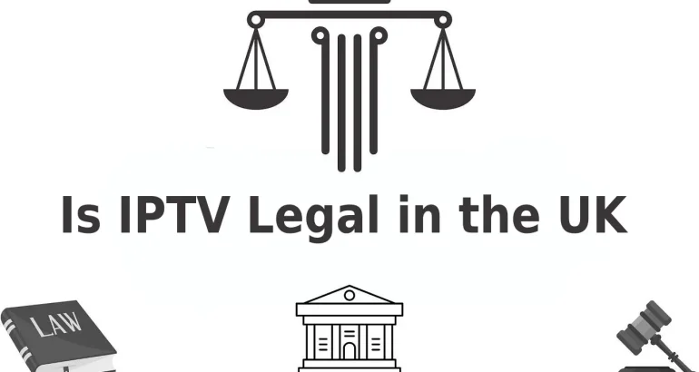 IS The IPTV UK Legal in UK